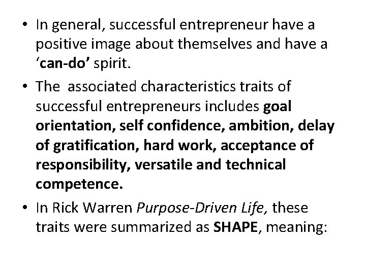  • In general, successful entrepreneur have a positive image about themselves and have