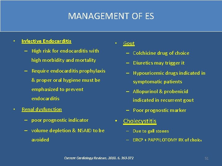 MANAGEMENT OF ES • Infective Endocarditis – High risk for endocarditis with high morbidity