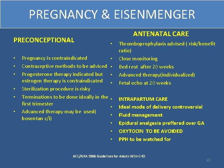 PREGNANCY & EISENMENGER PRECONCEPTIONAL • • • Pregnancy is contraindicated Contraceptive methods to be