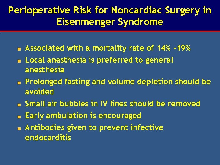 Perioperative Risk for Noncardiac Surgery in Eisenmenger Syndrome Associated with a mortality rate of