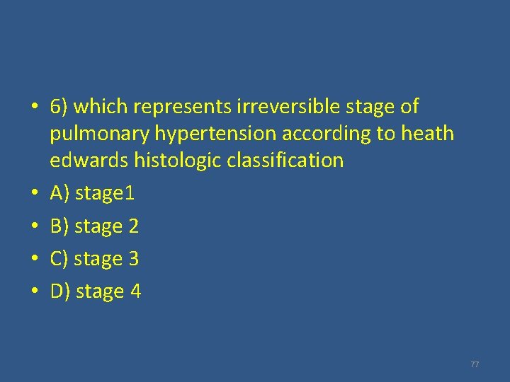  • 6) which represents irreversible stage of pulmonary hypertension according to heath edwards