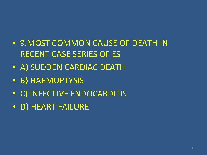  • 9. MOST COMMON CAUSE OF DEATH IN RECENT CASE SERIES OF ES