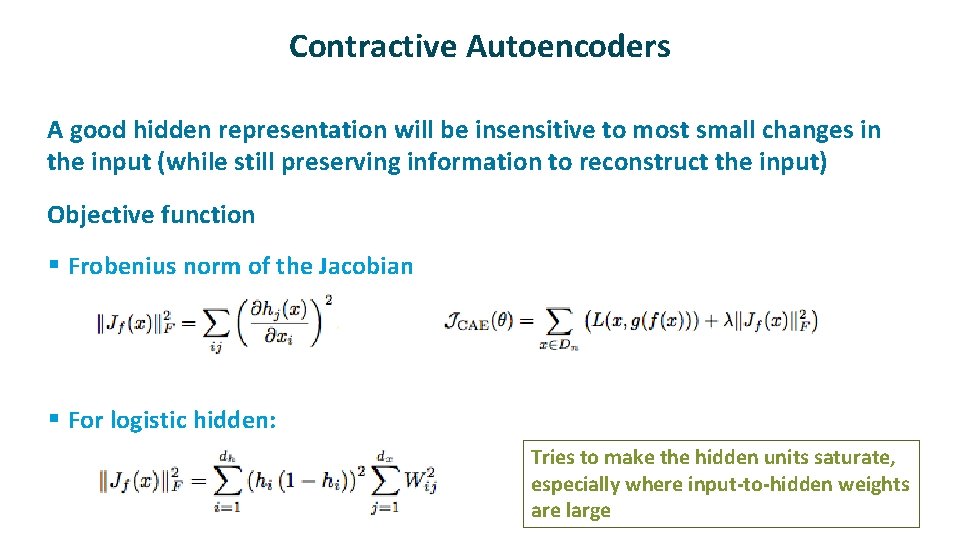 Contractive Autoencoders ü ü A good hidden representation will be insensitive to most small