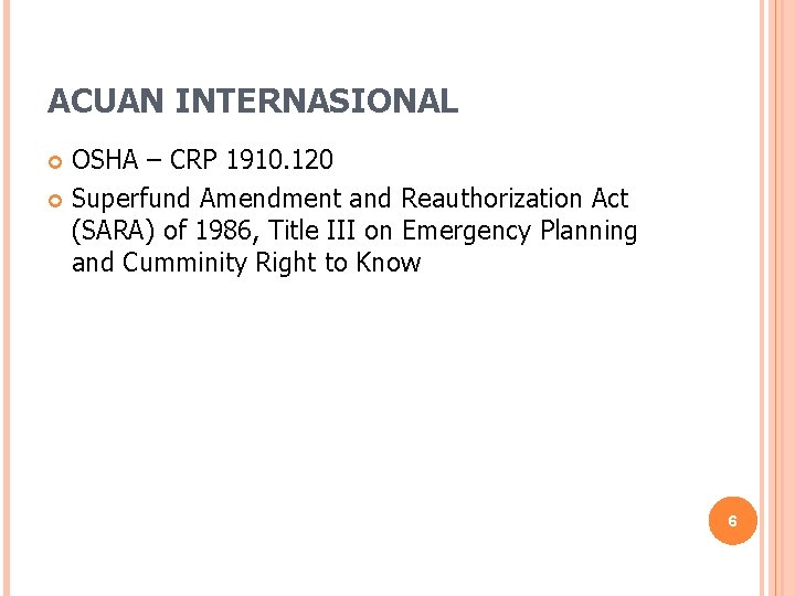 ACUAN INTERNASIONAL OSHA – CRP 1910. 120 Superfund Amendment and Reauthorization Act (SARA) of