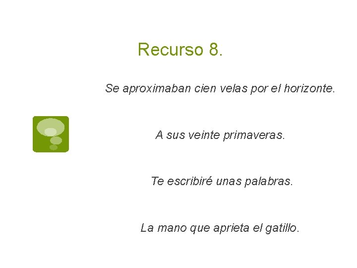 Recurso 8. Se aproximaban cien velas por el horizonte. A sus veinte primaveras. Te