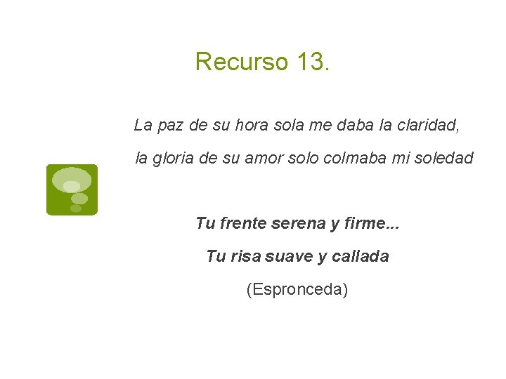 Recurso 13. La paz de su hora sola me daba la claridad, la gloria