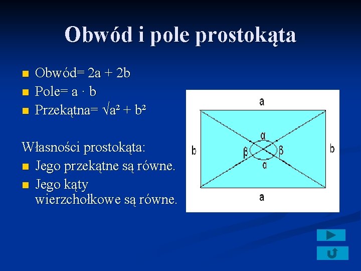 Obwód i pole prostokąta n n n Obwód= 2 a + 2 b Pole=