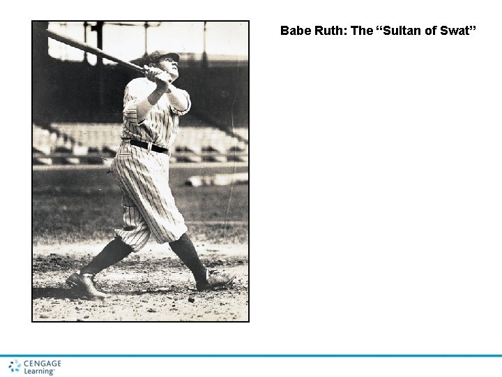 Babe Ruth: The “Sultan of Swat” 