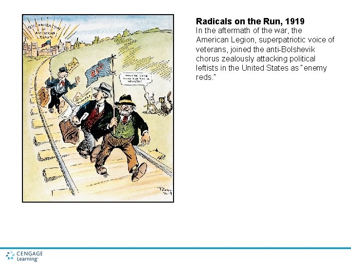 Radicals on the Run, 1919 In the aftermath of the war, the American Legion,