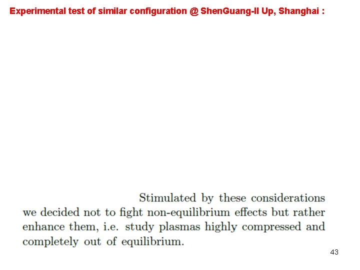 Experimental test of similar configuration @ Shen. Guang-II Up, Shanghai : 43 