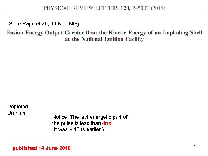 S. Le Pape et al. , (LLNL - NIF) Depleted Uranium Notice: The last