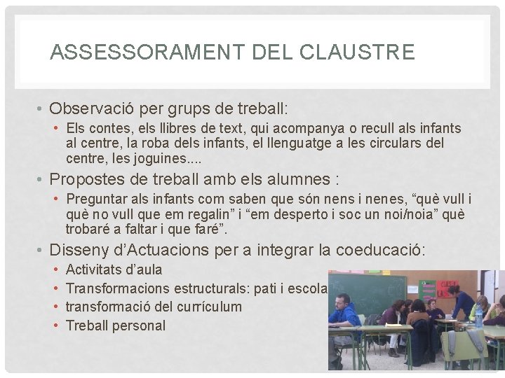ASSESSORAMENT DEL CLAUSTRE • Observació per grups de treball: • Els contes, els llibres