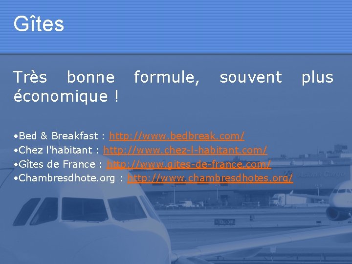 Gîtes Très bonne formule, économique ! souvent • Bed & Breakfast : http: //www.