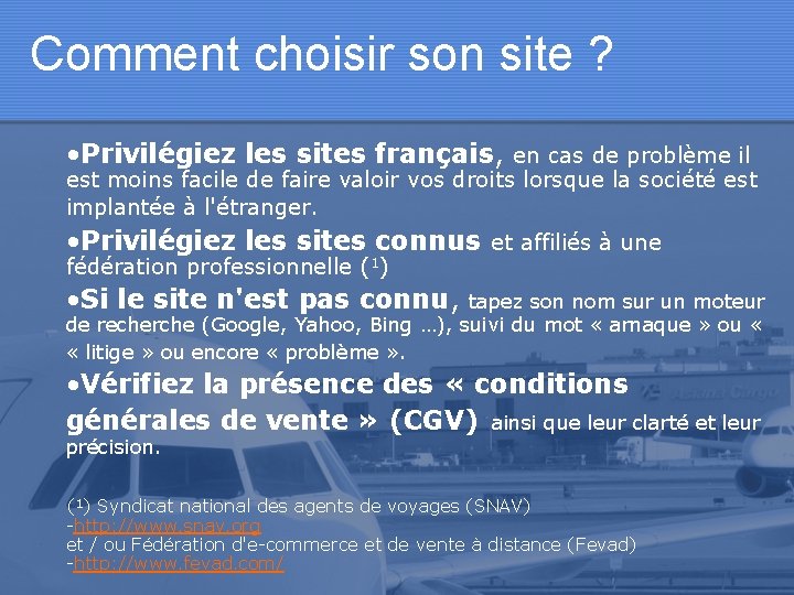 Comment choisir son site ? • Privilégiez les sites français, en cas de problème