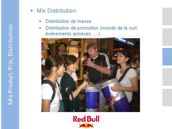 Mix Produit, Prix, Distribution § Mix Distribution § Distribution de masse § Distribution de