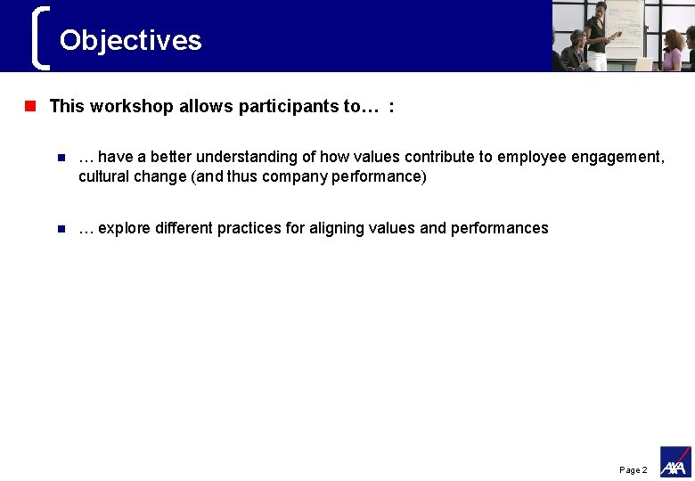 Objectives n This workshop allows participants to… : n … have a better understanding