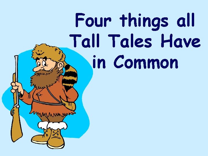 Four things all Tales Have in Common 