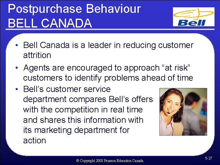 Postpurchase Behaviour BELL CANADA • Bell Canada is a leader in reducing customer attrition
