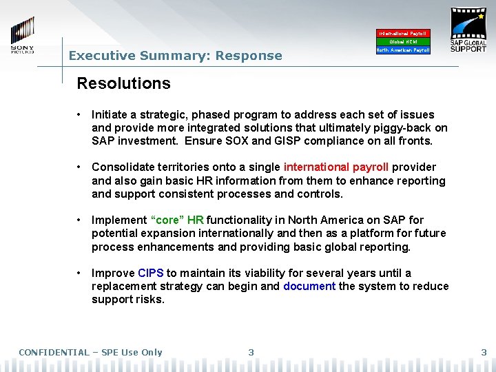 International Payroll Global HCM Executive Summary: Response North American Payroll Resolutions • Initiate a