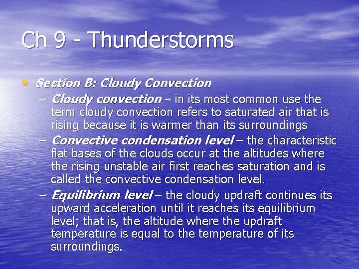 Ch 9 - Thunderstorms • Section B: Cloudy Convection – Cloudy convection – in Ch 9 - Thunderstorms • Section B: Cloudy Convection – Cloudy convection – in