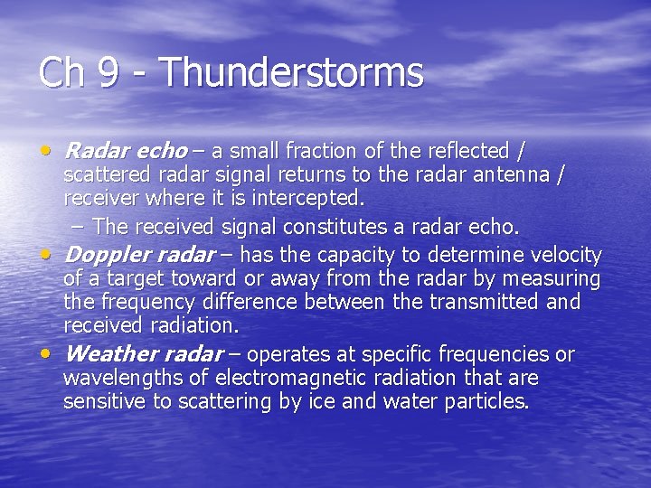 Ch 9 - Thunderstorms • Radar echo – a small fraction of the reflected Ch 9 - Thunderstorms • Radar echo – a small fraction of the reflected