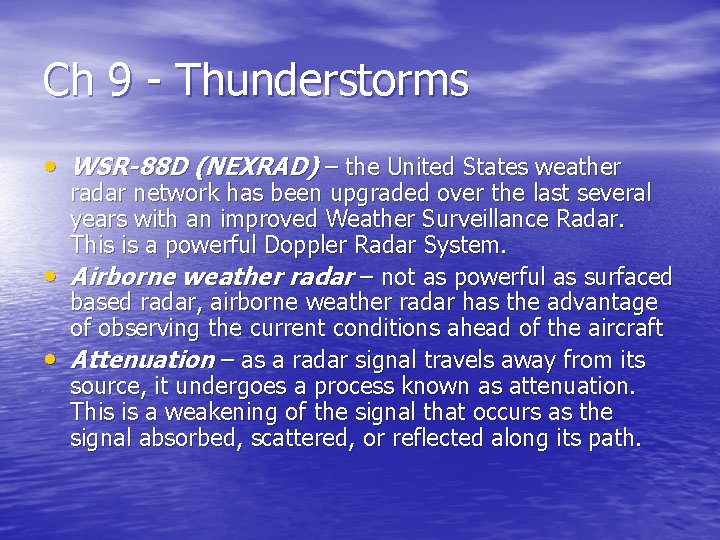 Ch 9 - Thunderstorms • WSR-88 D (NEXRAD) – the United States weather • Ch 9 - Thunderstorms • WSR-88 D (NEXRAD) – the United States weather •