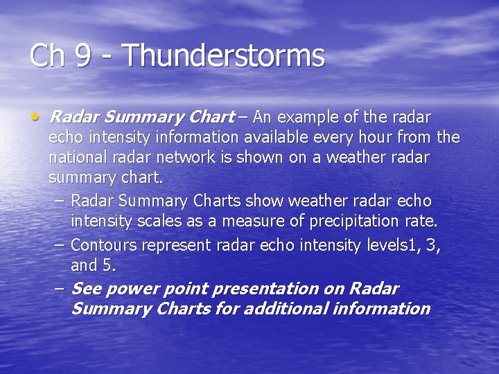 Ch 9 - Thunderstorms • Radar Summary Chart – An example of the radar Ch 9 - Thunderstorms • Radar Summary Chart – An example of the radar