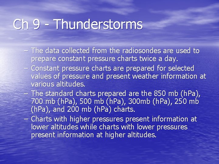 Ch 9 - Thunderstorms – The data collected from the radiosondes are used to Ch 9 - Thunderstorms – The data collected from the radiosondes are used to