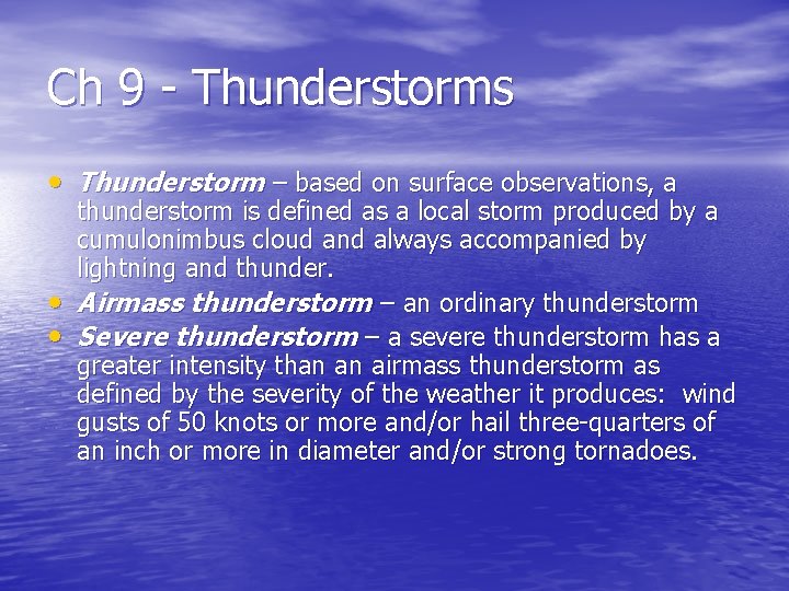 Ch 9 - Thunderstorms • Thunderstorm – based on surface observations, a • • Ch 9 - Thunderstorms • Thunderstorm – based on surface observations, a • •