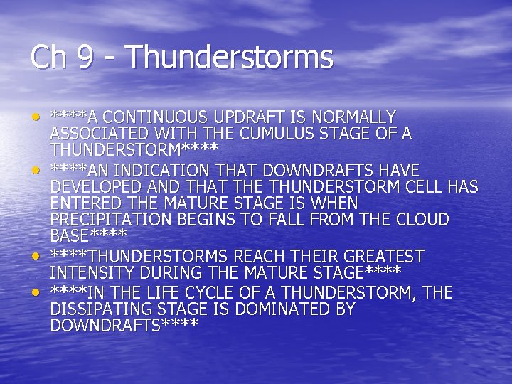 Ch 9 - Thunderstorms • ****A CONTINUOUS UPDRAFT IS NORMALLY • • • ASSOCIATED Ch 9 - Thunderstorms • ****A CONTINUOUS UPDRAFT IS NORMALLY • • • ASSOCIATED