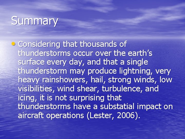 Summary • Considering that thousands of thunderstorms occur over the earth’s surface every day, Summary • Considering that thousands of thunderstorms occur over the earth’s surface every day,