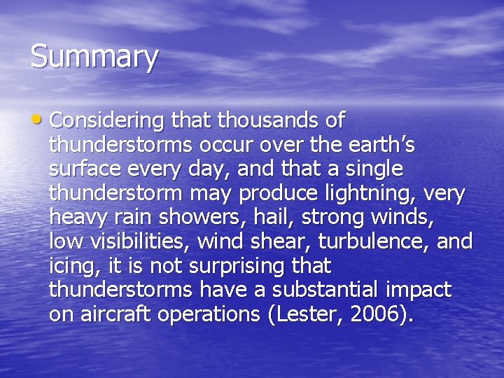Summary • Considering that thousands of thunderstorms occur over the earth’s surface every day, Summary • Considering that thousands of thunderstorms occur over the earth’s surface every day,