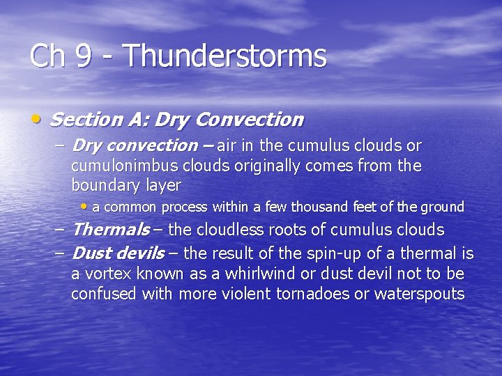 Ch 9 - Thunderstorms • Section A: Dry Convection – Dry convection – air Ch 9 - Thunderstorms • Section A: Dry Convection – Dry convection – air