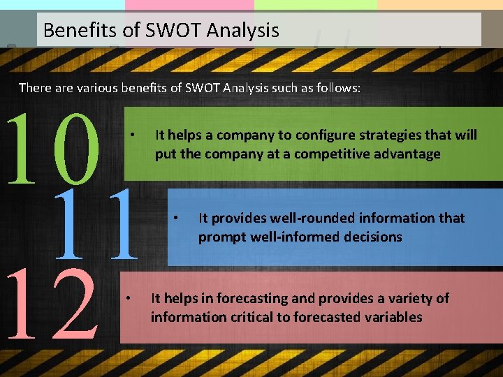 Benefits of SWOT Analysis There are various benefits of SWOT Analysis such as follows: