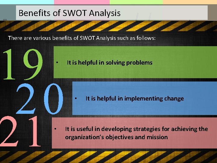 Benefits of SWOT Analysis There are various benefits of SWOT Analysis such as follows: