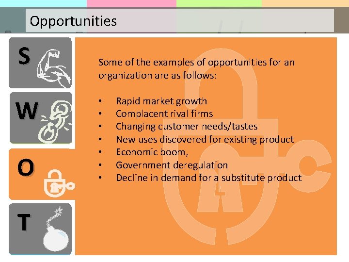Opportunities S W O O T Some of the examples of opportunities for an