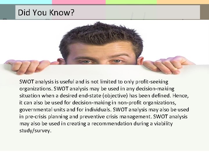 Did You Know? SWOT analysis is useful and is not limited to only profit-seeking