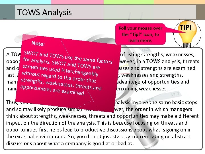 TOWS Analysis Note: Roll your mouse over the “Tip!” icon, to learn more. TIP!