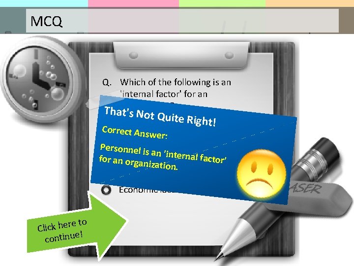 MCQ Q. Which of the following is an 'internal factor' for an T organization?