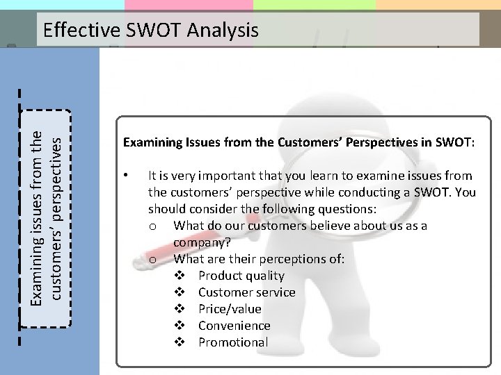 Examining issues from the customers’ perspectives Effective SWOT Analysis Examining Issues from the Customers’
