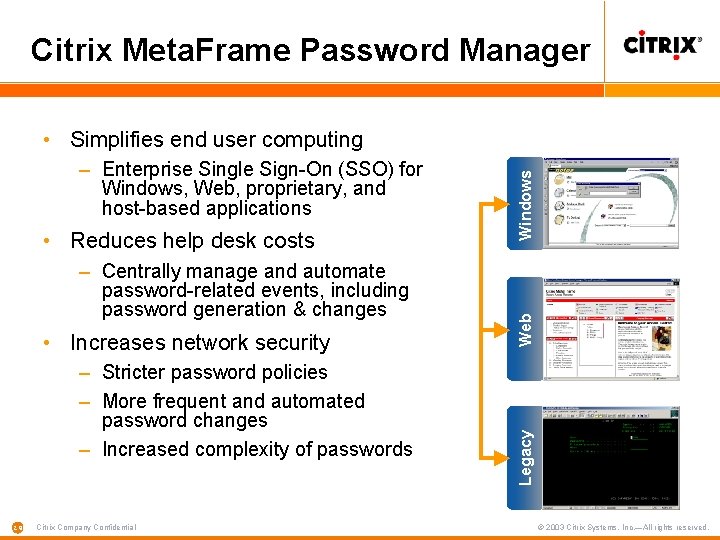 Citrix Meta. Frame Password Manager Access to Any Application – Centrally manage and automate