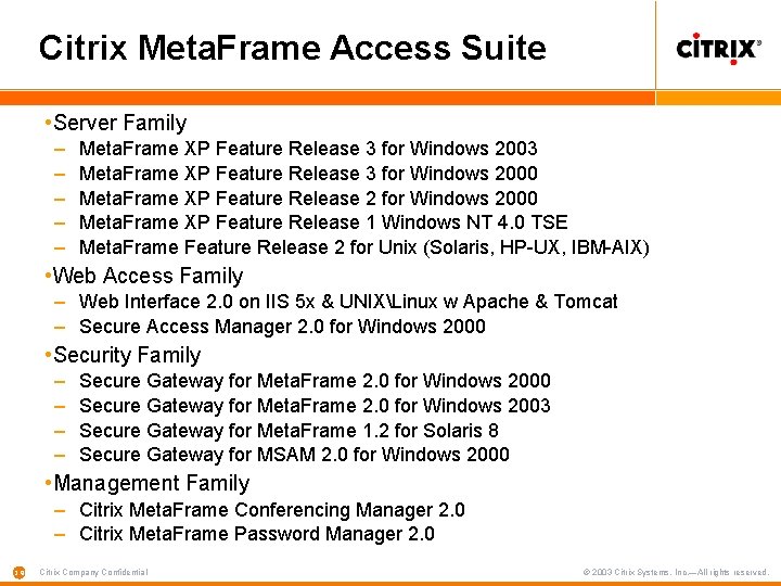 Citrix Meta. Frame Access Suite • Server Family – – – Meta. Frame XP