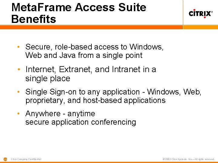 Meta. Frame Access Suite Benefits • Secure, role-based access to Windows, Web and Java