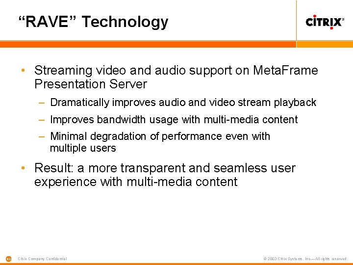 “RAVE” Technology • Streaming video and audio support on Meta. Frame Presentation Server –