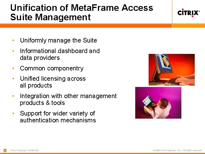 Unification of Meta. Frame Access Suite Management • Uniformly manage the Suite • Informational