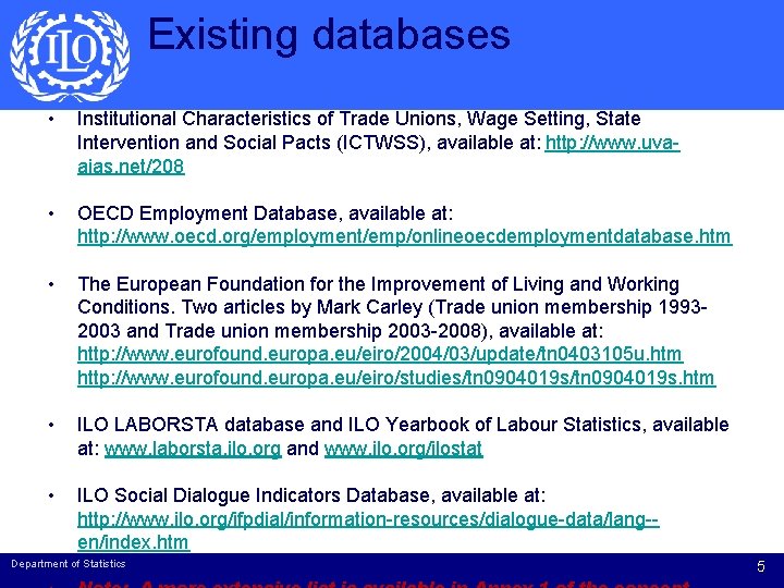 Existing databases • • Institutional Characteristics of Trade Unions, Wage Setting, State Intervention and