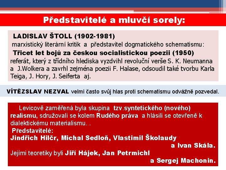 Představitelé a mluvčí sorely: LADISLAV ŠTOLL (1902 -1981) marxistický literární kritik a představitel dogmatického