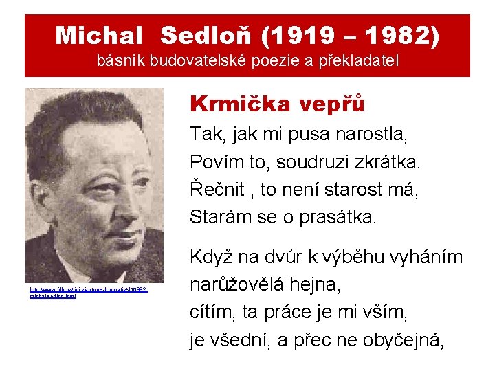 Michal Sedloň (1919 – 1982) básník budovatelské poezie a překladatel Krmička vepřů Tak, jak