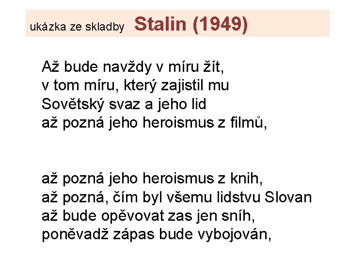 ukázka ze skladby Stalin (1949) Až bude navždy v míru žít, v tom míru,