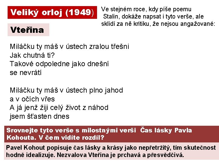 Veliký orloj (1949) Vteřina Ve stejném roce, kdy píše poemu Stalin, dokáže napsat i